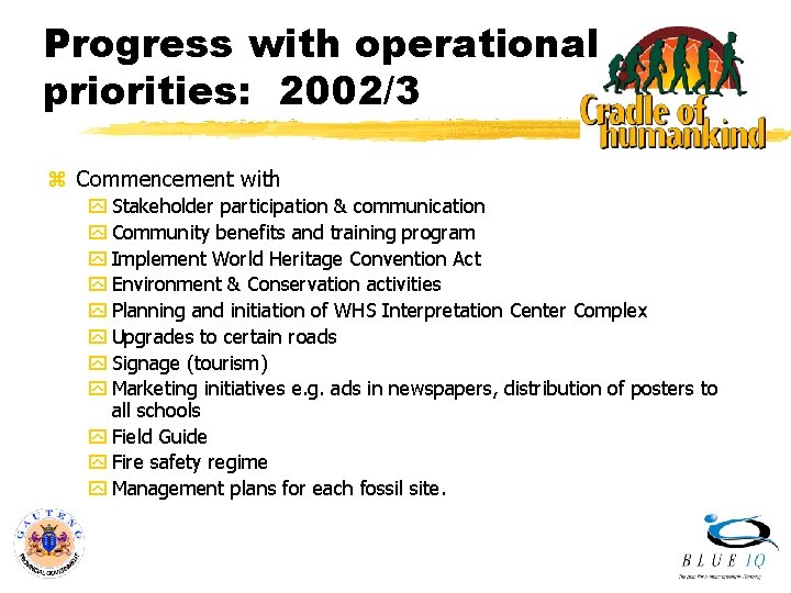 Progress with operational priorities: 2002/3 z Commencement with y Stakeholder participation & communication y