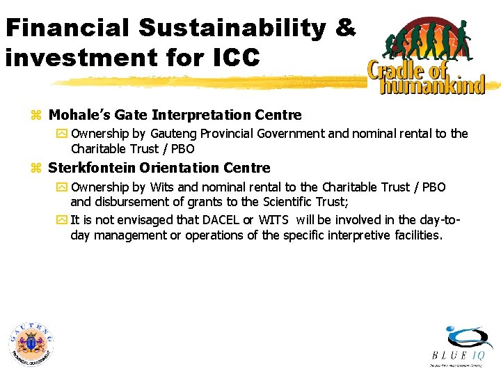 Financial Sustainability & investment for ICC z Mohale’s Gate Interpretation Centre y Ownership by