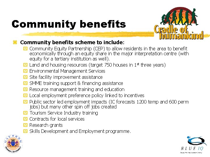 Community benefits z Community benefits scheme to include: y Community Equity Partnership (CEP) to