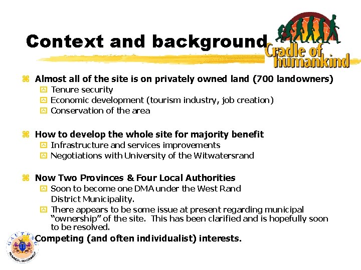 Context and background z Almost all of the site is on privately owned land