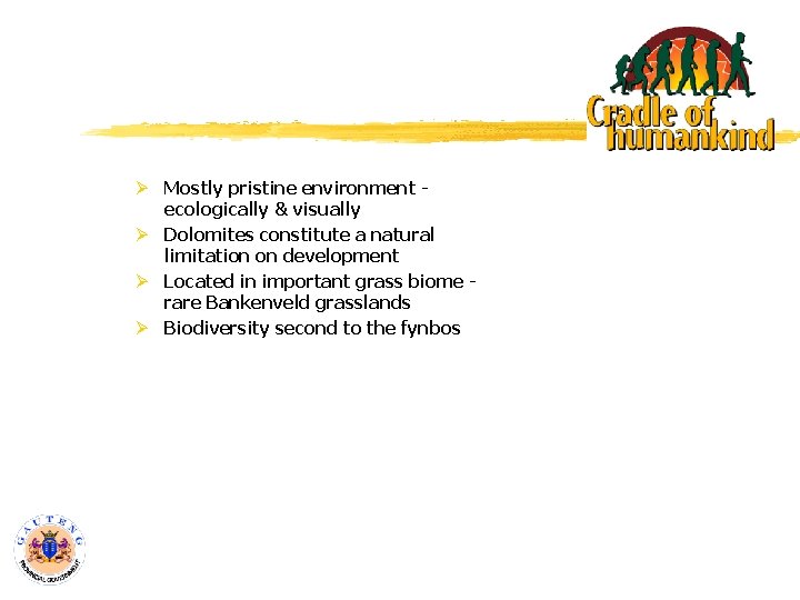 Ø Mostly pristine environment ecologically & visually Ø Dolomites constitute a natural limitation on