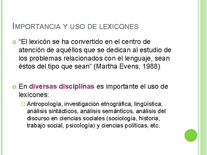 IMPORTANCIA Y USO DE LEXICONES “El lexicón se ha convertido en el centro de