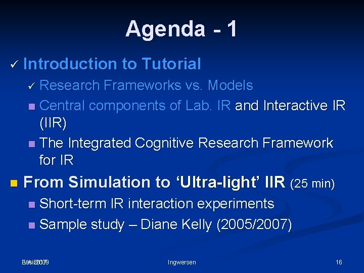 Agenda - 1 ü Introduction to Tutorial ü Research Frameworks vs. Models n Central