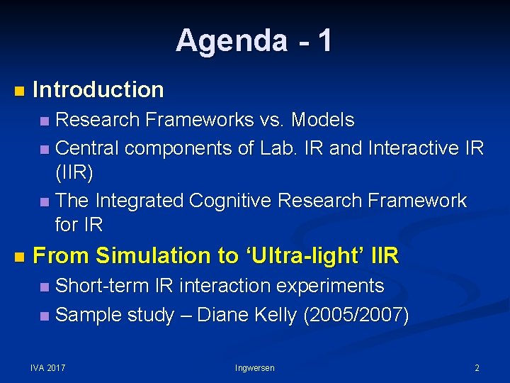 Agenda - 1 n Introduction Research Frameworks vs. Models n Central components of Lab.