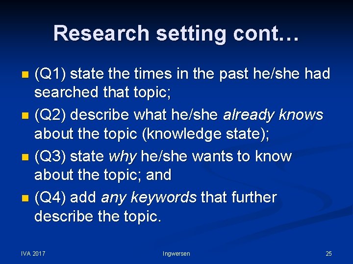 Research setting cont… (Q 1) state the times in the past he/she had searched