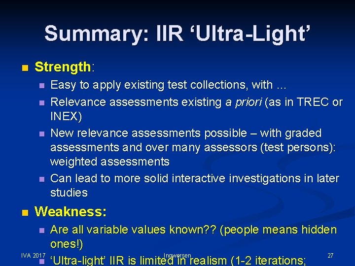 Summary: IIR ‘Ultra-Light’ n Strength: n n n Easy to apply existing test collections,