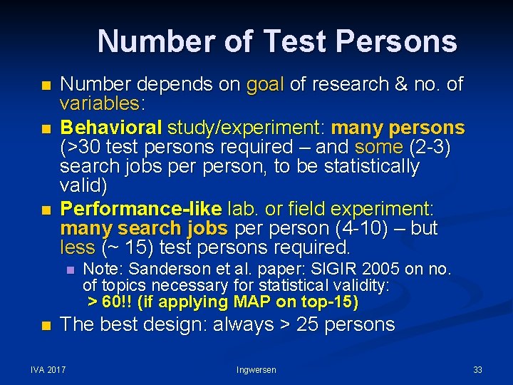 Number of Test Persons n n n Number depends on goal of research &