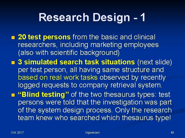 Research Design - 1 n n n 20 test persons from the basic and