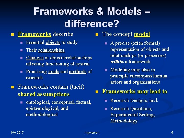 Frameworks & Models – difference? n Frameworks describe n n n Essential objects to