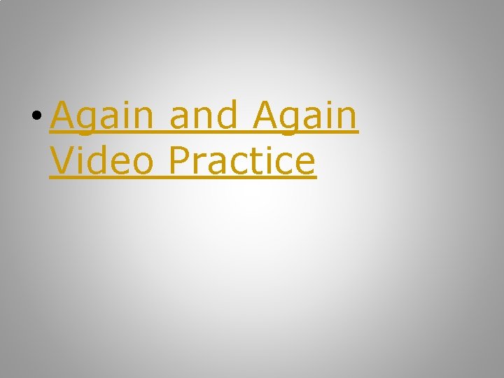  • Again and Again Video Practice 