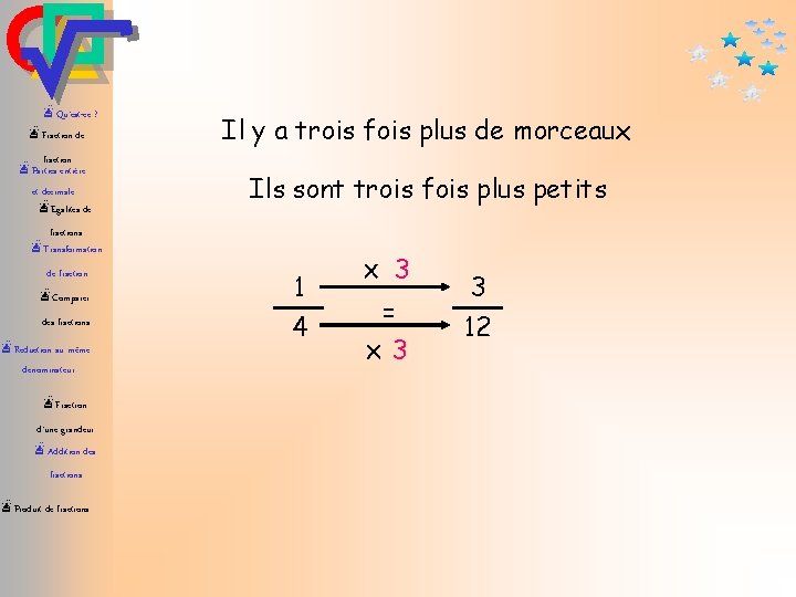 æQu’est-ce ? æFraction de fraction æParties entière et décimale æEgalités de Il y a