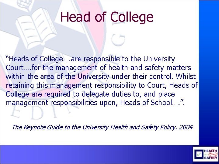 Head of College “Heads of College…. are responsible to the University Court…. for the