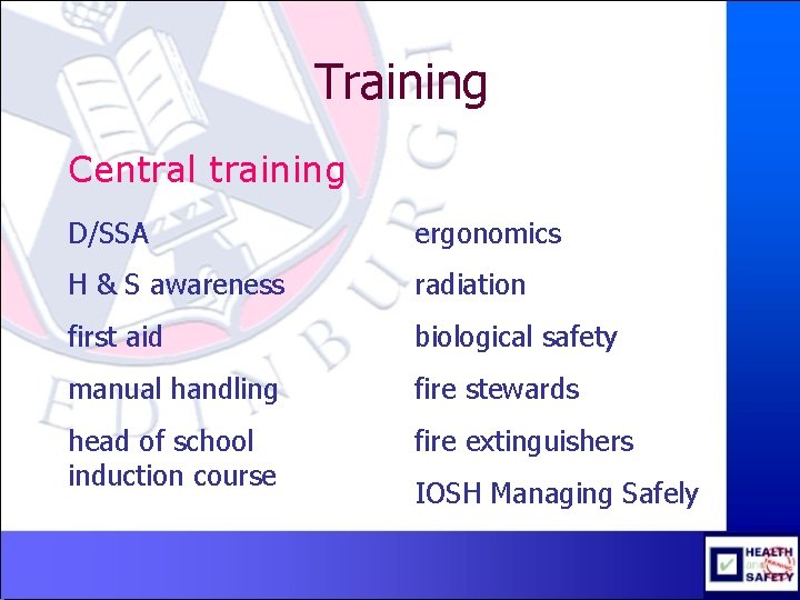 Training Central training D/SSA ergonomics H & S awareness radiation first aid biological safety