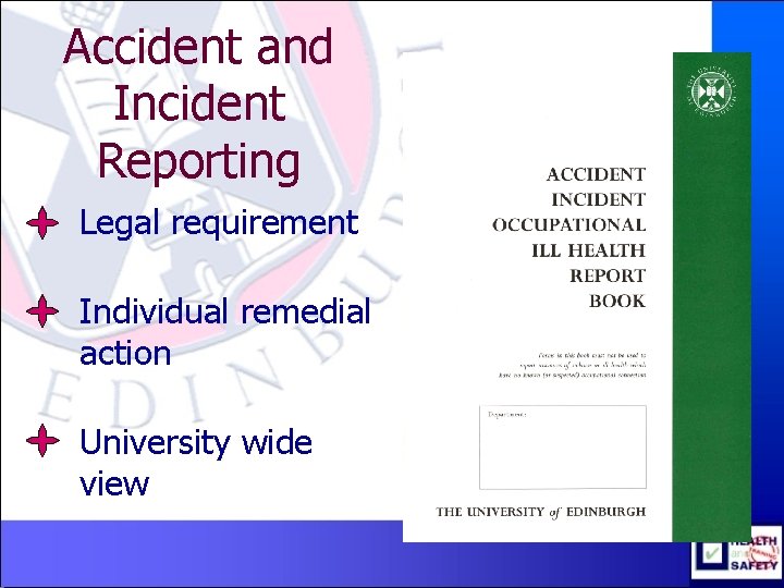Accident and Incident Reporting Legal requirement Individual remedial action University wide view 