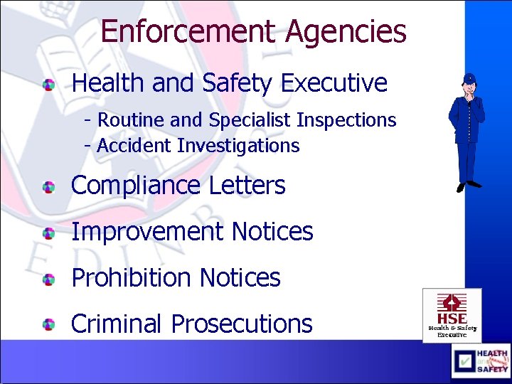 Enforcement Agencies Health and Safety Executive - Routine and Specialist Inspections - Accident Investigations