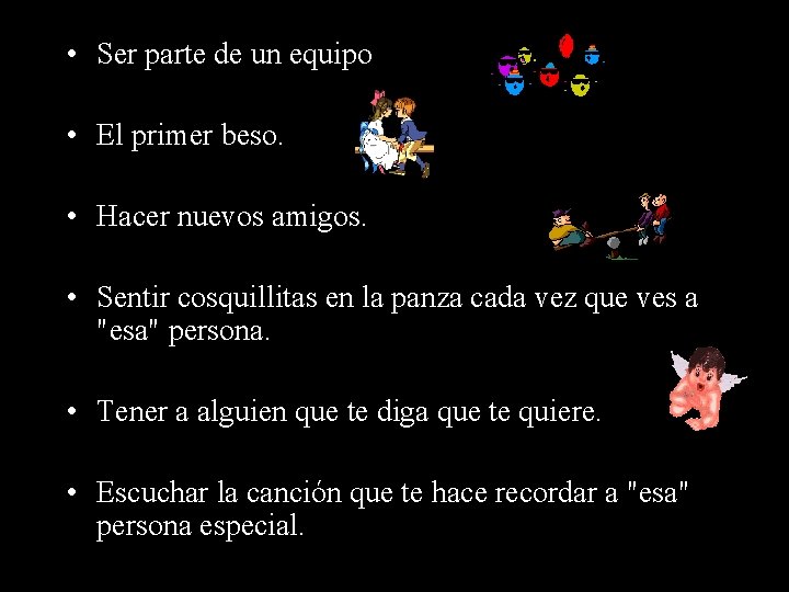  • Ser parte de un equipo • El primer beso. • Hacer nuevos