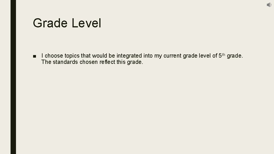 Grade Level ■ I choose topics that would be integrated into my current grade Grade Level ■ I choose topics that would be integrated into my current grade