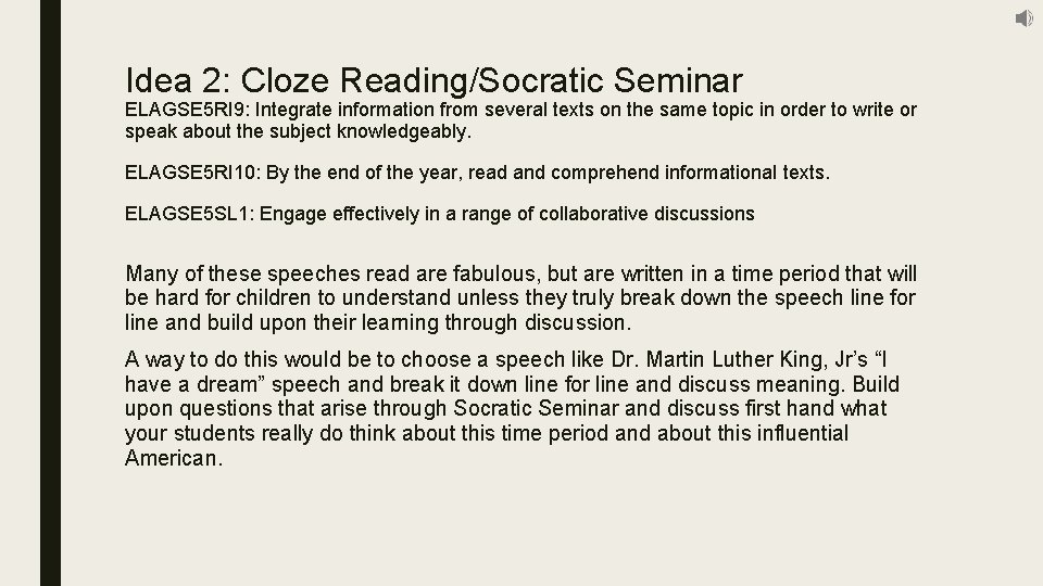 Idea 2: Cloze Reading/Socratic Seminar ELAGSE 5 RI 9: Integrate information from several texts Idea 2: Cloze Reading/Socratic Seminar ELAGSE 5 RI 9: Integrate information from several texts