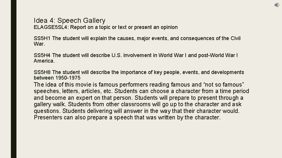 Idea 4: Speech Gallery ELAGSE 5 SL 4: Report on a topic or text Idea 4: Speech Gallery ELAGSE 5 SL 4: Report on a topic or text
