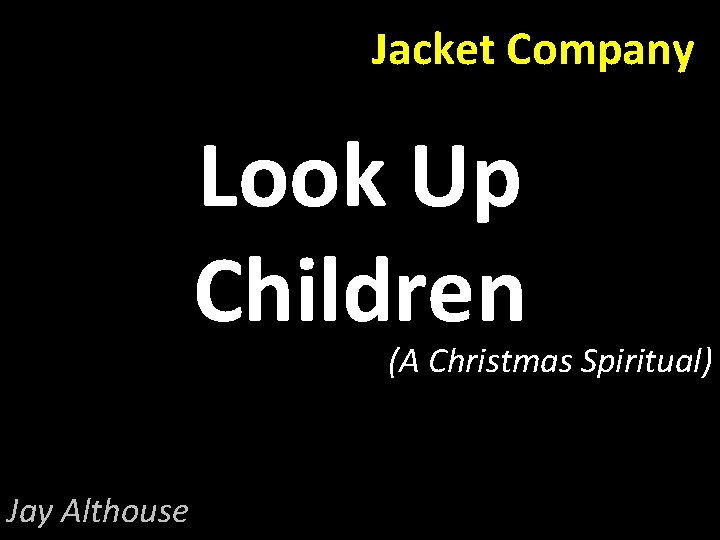 Jacket Company Look Up Children (A Christmas Spiritual) Jay Althouse 