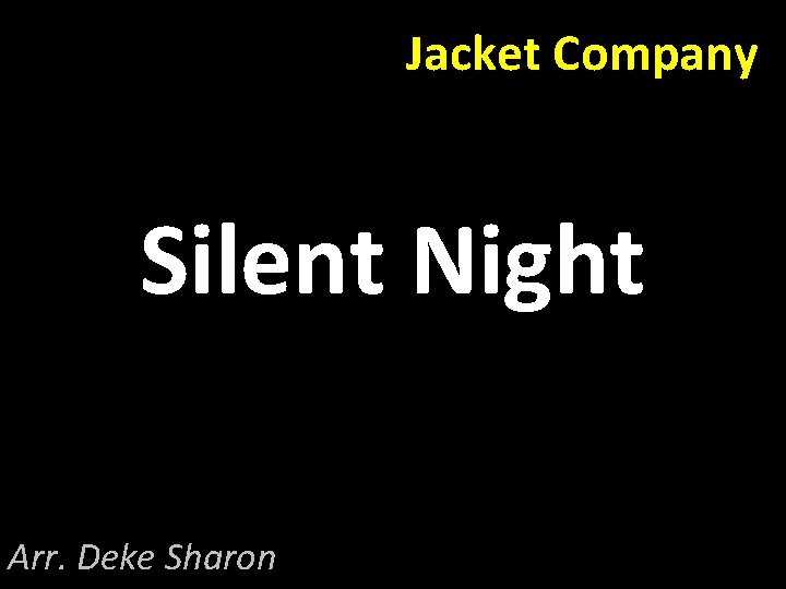 Jacket Company Silent Night Arr. Deke Sharon 