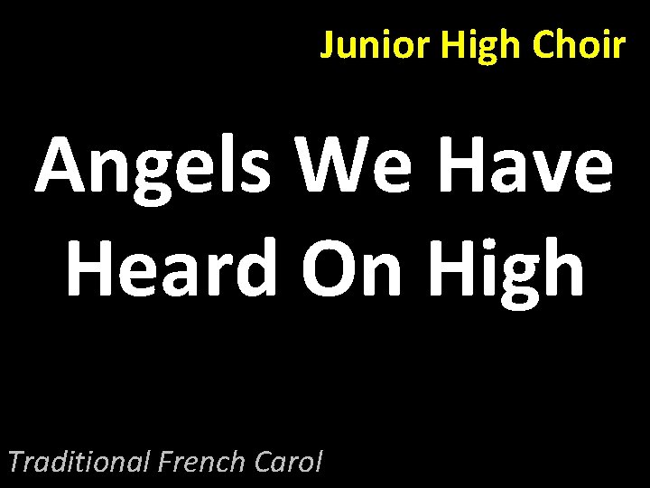 Junior High Choir Angels We Have Heard On High Traditional French Carol 