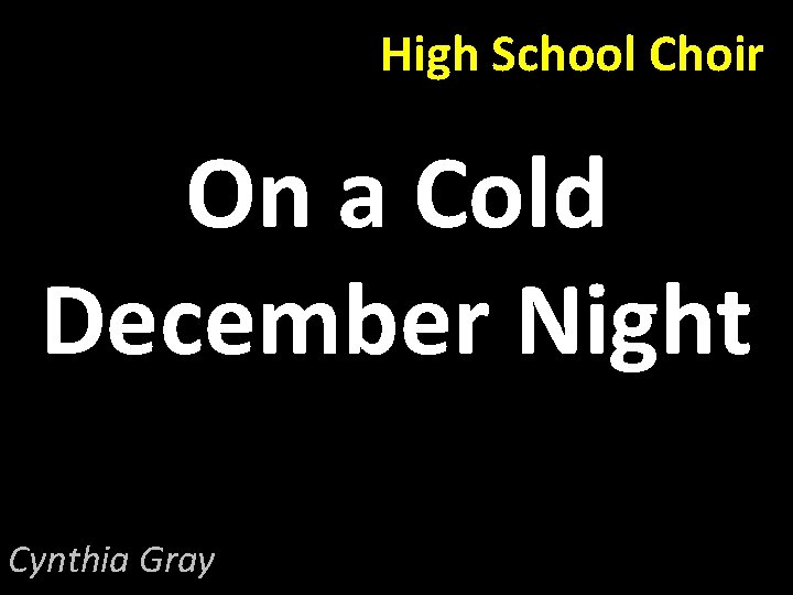 High School Choir On a Cold December Night Cynthia Gray 