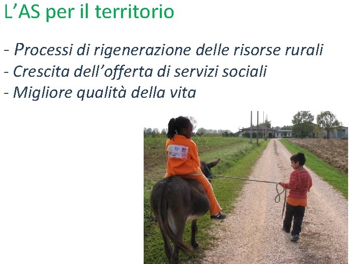 L’AS per il territorio - Processi di rigenerazione delle risorse rurali - Crescita dell’offerta