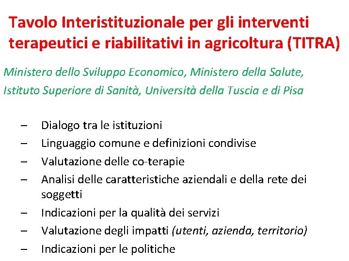 Tavolo Interistituzionale per gli interventi terapeutici e riabilitativi in agricoltura (TITRA) Ministero dello Sviluppo