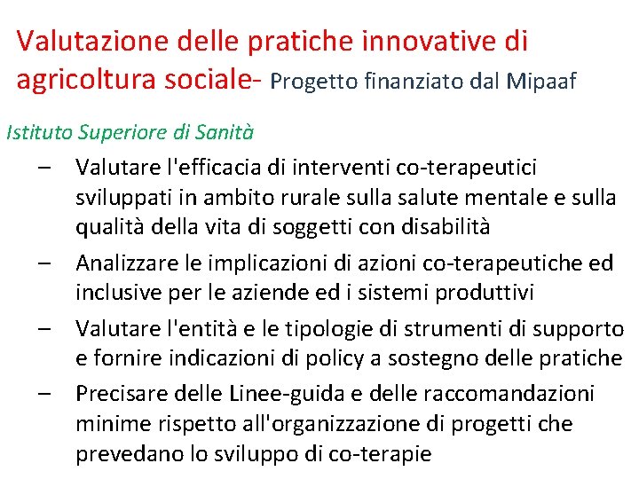 Valutazione delle pratiche innovative di agricoltura sociale- Progetto finanziato dal Mipaaf Istituto Superiore di