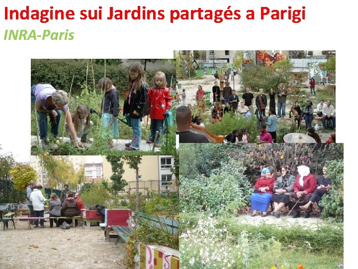 Indagine sui Jardins partagés a Parigi INRA-Paris …che riflette quella del quartiere! 