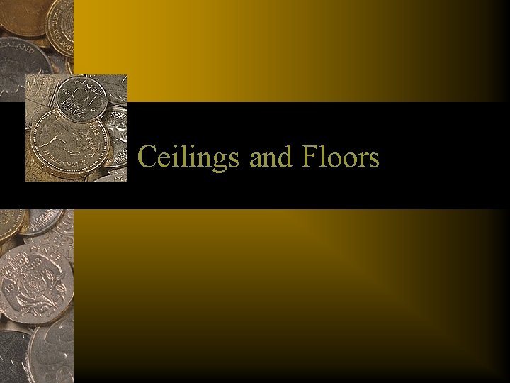 Ceilings and Floors 