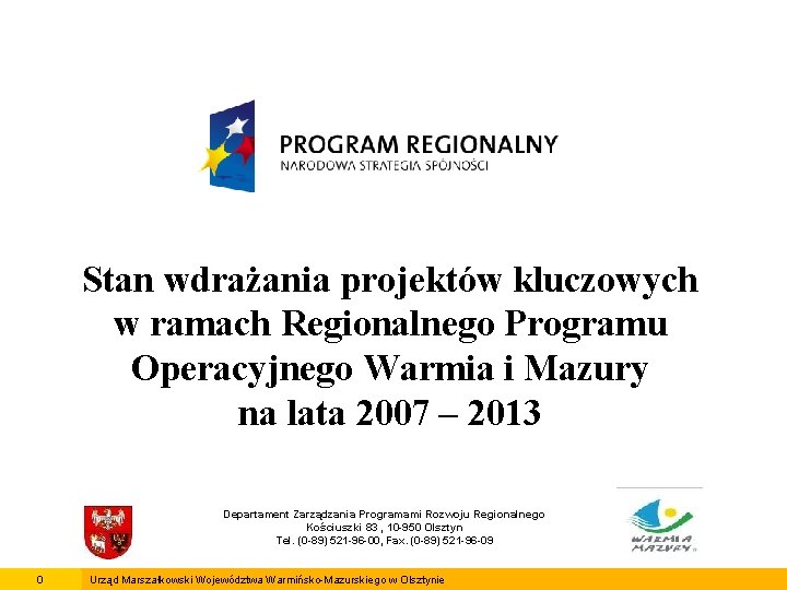 Stan wdrażania projektów kluczowych w ramach Regionalnego Programu Operacyjnego Warmia i Mazury na lata