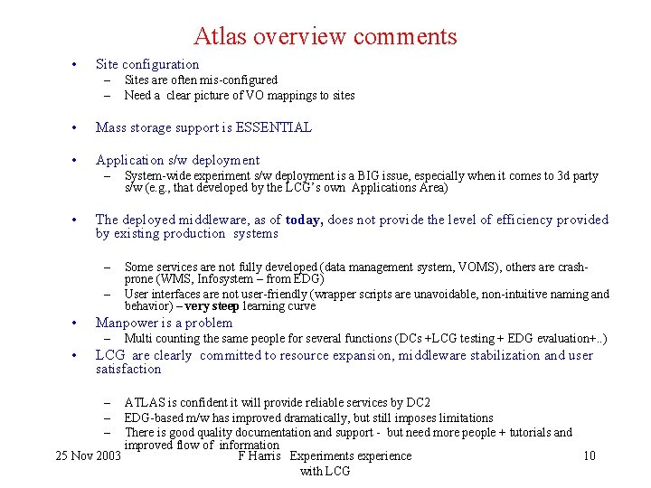 Atlas overview comments • Site configuration – – Sites are often mis-configured Need a