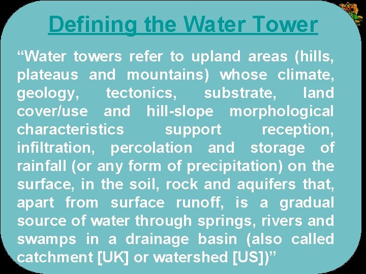 Defining the Water Tower “Water towers refer to upland areas (hills, plateaus and mountains)