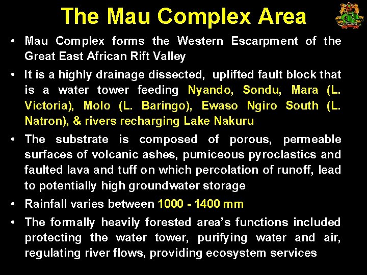 The Mau Complex Area • Mau Complex forms the Western Escarpment of the Great