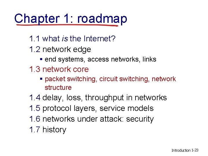 Chapter 1: roadmap 1. 1 what is the Internet? 1. 2 network edge §