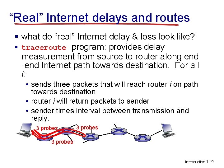 “Real” Internet delays and routes § what do “real” Internet delay & loss look