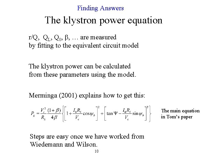 Finding Answers The klystron power equation r/Q, QL, Q 0, , … are measured