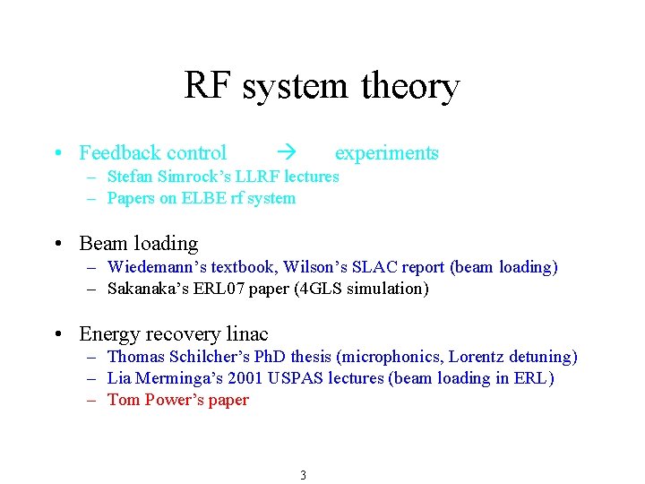 RF system theory • Feedback control experiments – Stefan Simrock’s LLRF lectures – Papers