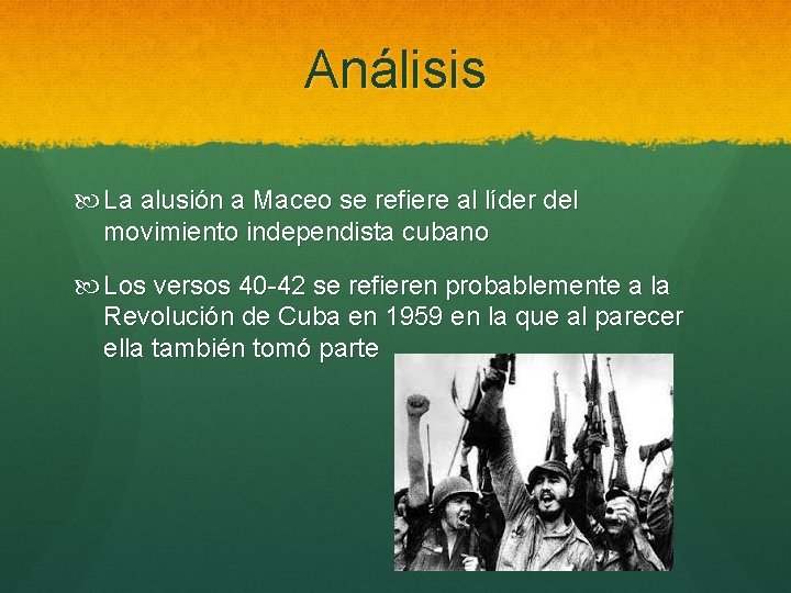 Análisis La alusión a Maceo se refiere al líder del movimiento independista cubano Los
