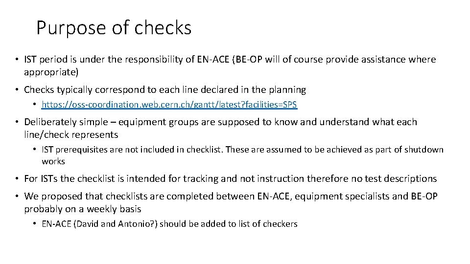 Purpose of checks • IST period is under the responsibility of EN-ACE (BE-OP will