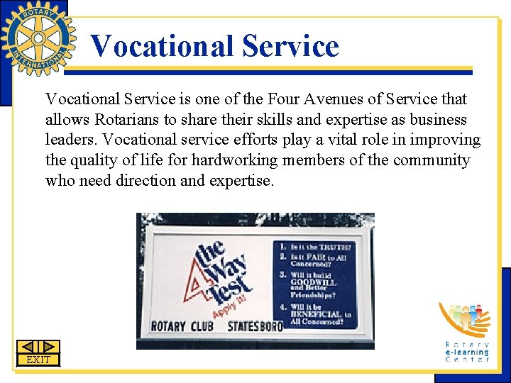 Vocational Service is one of the Four Avenues of Service that allows Rotarians to
