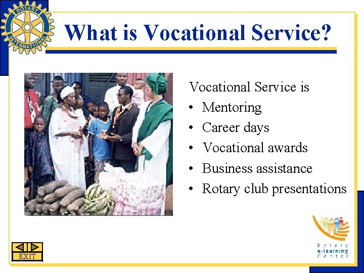 What is Vocational Service? Vocational Service is • Mentoring • Career days • Vocational