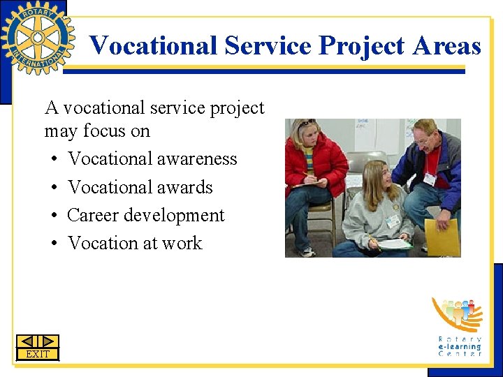 Vocational Service Project Areas A vocational service project may focus on • Vocational awareness