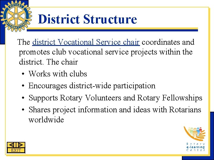District Structure The district Vocational Service chair coordinates and promotes club vocational service projects