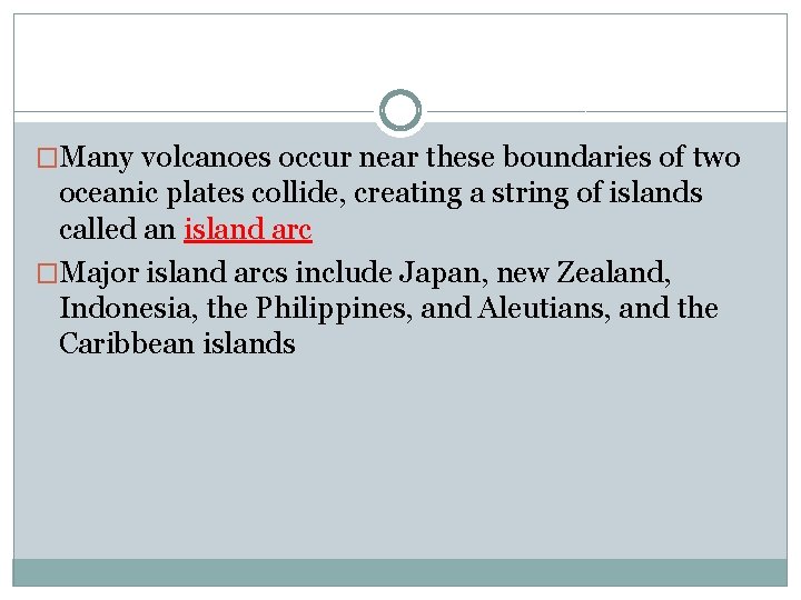 �Many volcanoes occur near these boundaries of two oceanic plates collide, creating a string