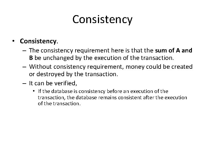 Consistency • Consistency. – The consistency requirement here is that the sum of A