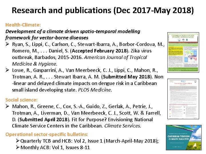 Research and publications (Dec 2017 -May 2018) Health-Climate: Development of a climate driven spatio-temporal