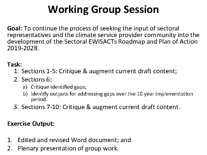 Working Group Session Goal: To continue the process of seeking the input of sectoral